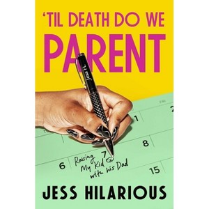 'Til Death Do We Parent - by  Jess Hilarious (Hardcover) - 1 of 1