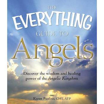 The Everything Guide to Angels - (Everything(r)) by  Karen Paolino Correia (Paperback)