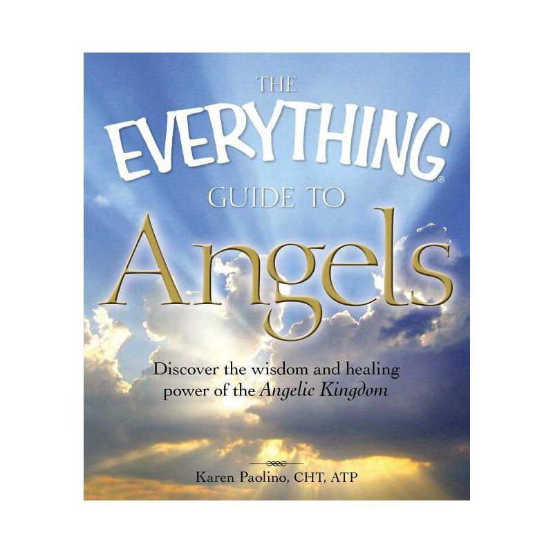 The Everything Guide to Angels - (Everything(r)) by  Karen Paolino Correia (Paperback), 1 of 2