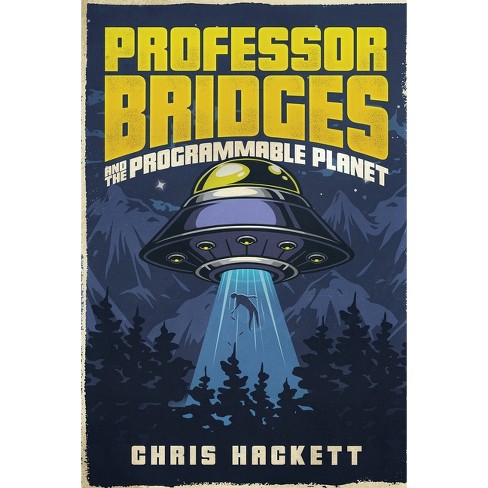 Professor Bridges And The Programmable Planet professor Bridges