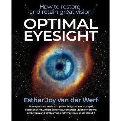 Optimal Eyesight - by  Esther Joy Van Der Werf (Paperback)