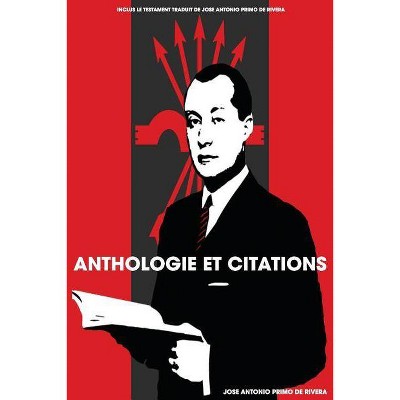 Anthologie et citations de Jose Antonio Primo de Rivera - by  Jose Antonio Primo De Rivera (Paperback)