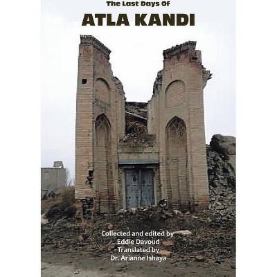 The Last Days of Atla Kandi - by  Eddie Davood (Paperback)