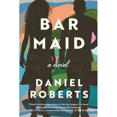 Bar Maid - by  Daniel Roberts (Hardcover)