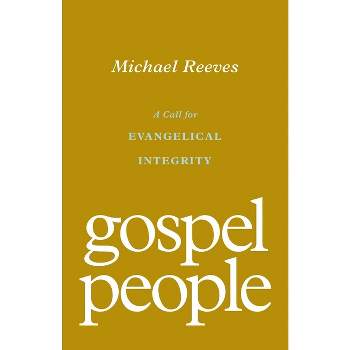 Gospel People - by  Michael Reeves (Paperback)