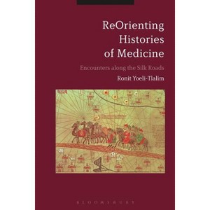 Reorienting Histories of Medicine - by  Ronit Yoeli-Tlalim (Hardcover) - 1 of 1