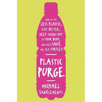 Plastic Purge - by  Michael Sanclements (Paperback)