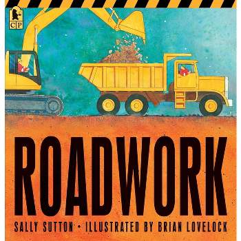 Roadwork - (Construction Crew) by  Sally Sutton (Paperback)