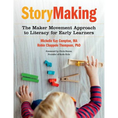 Storymaking - by  Michelle Kay Compton & Robin Chappele Thompson (Paperback)