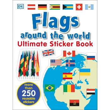 Ultimate Sticker Book: Flags Around the World - by  DK (Paperback)