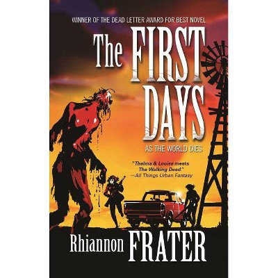 The First Days (as the World Dies, Book One) - (As the World Dies) by  Rhiannon Frater (Paperback)