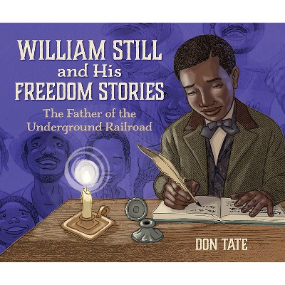 William Still and His Freedom Stories - by Don Tate