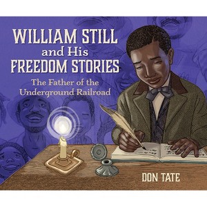 William Still and His Freedom Stories - by Don Tate - 1 of 1