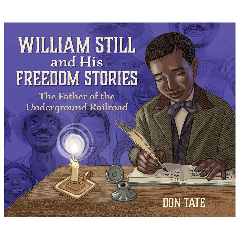 William Still and His Freedom Stories - by Don Tate, 1 of 2