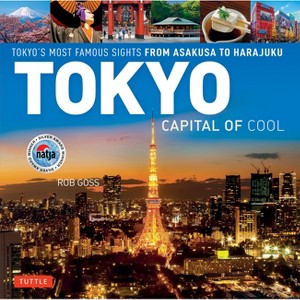 Tokyo - Capital of Cool - (Tuttle Specials) by  Goss (Hardcover) - 1 of 1