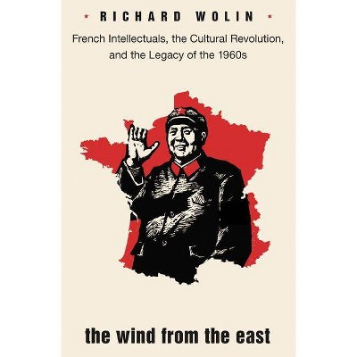 The Wind from the East - 2nd Edition by  Richard Wolin (Paperback)