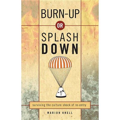 Burn-Up or Splash Down - by  Marion Knell (Paperback)