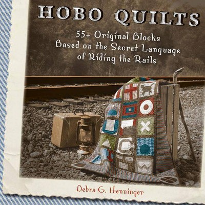 Hobo Quilts - by  Debra G Henninger (Paperback)