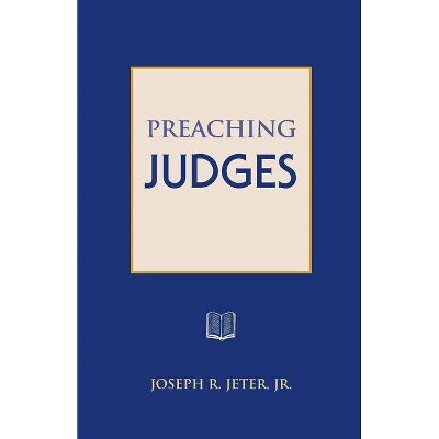 Preaching Judges - by  Joseph R Jeter (Paperback)