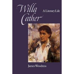 Willa Cather - by  James Woodress (Paperback) - 1 of 1
