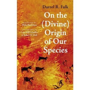 On the (Divine) Origin of Our Species - by  Darrel R Falk (Paperback) - 1 of 1