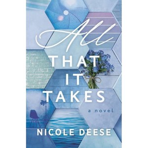 All That It Takes - by Nicole Deese - 1 of 1