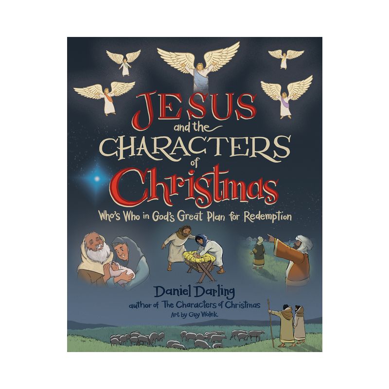 Jesus and the Characters of Christmas - (A Christmas Book for Kids) by  Daniel Darling (Hardcover), 1 of 2