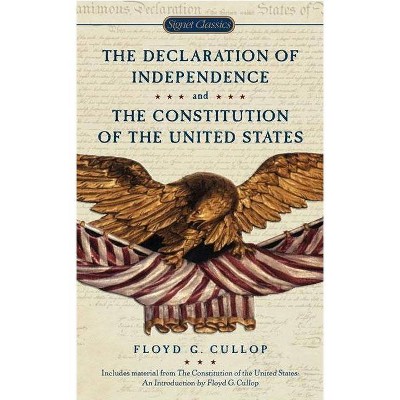 The Declaration of Independence and the Constitution of the United States of America - (Signet Classics) (Paperback)