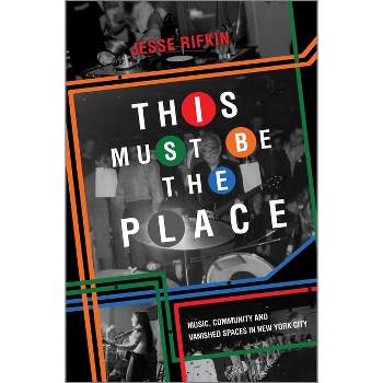 This Must Be the Place - by  Jesse Rifkin (Hardcover)