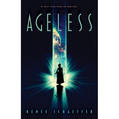 Ageless - by  Renée Schaeffer (Paperback)