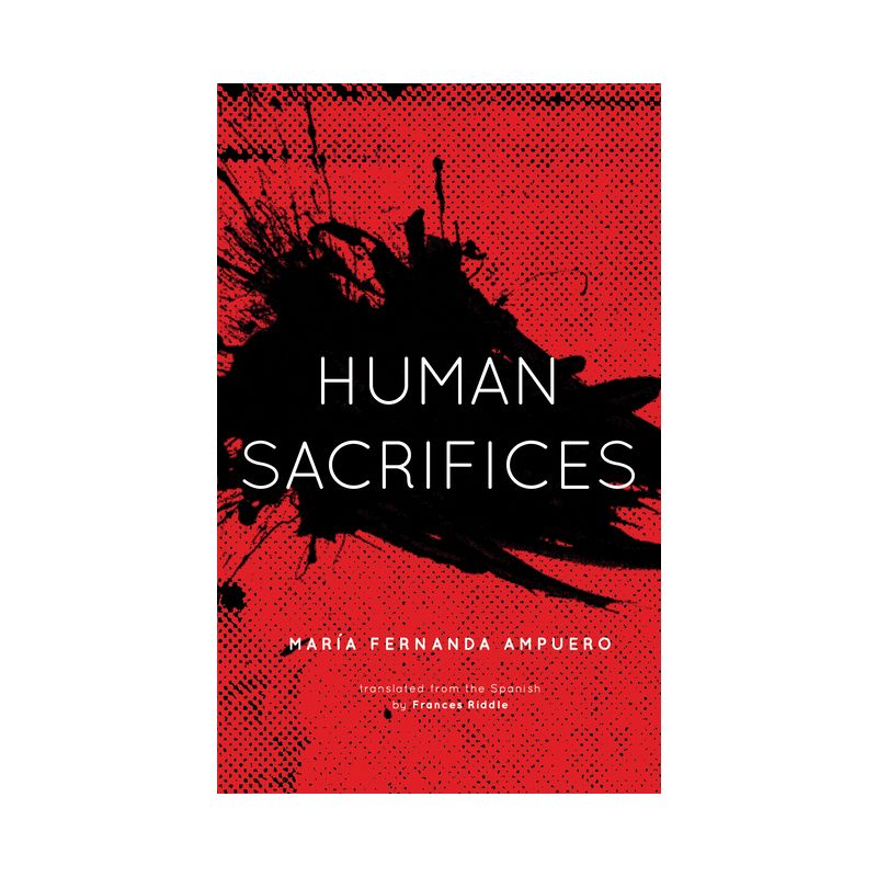 Human Sacrifices - by  María Fernanda Ampuero (Paperback), 1 of 2