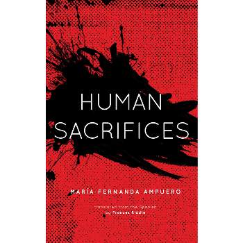 Human Sacrifices - by  María Fernanda Ampuero (Paperback)