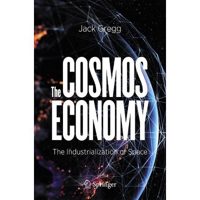 The Cosmos Economy - by  Jack Gregg (Paperback)