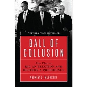 Ball of Collusion - by  Andrew C McCarthy (Paperback) - 1 of 1