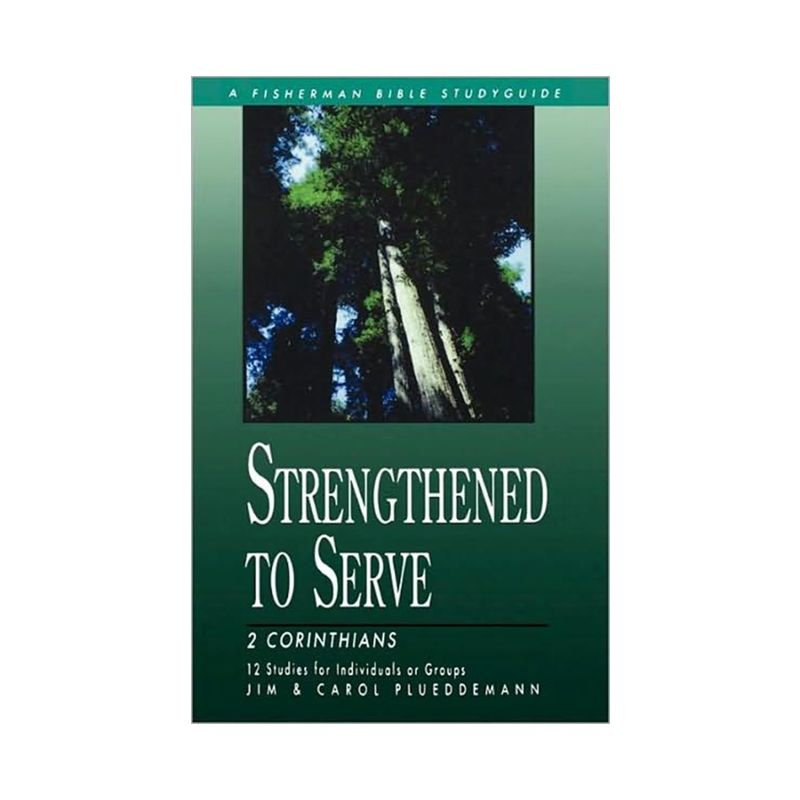 Strengthened to Serve - (Fisherman Bible Studyguide) by  Jim Plueddemann & Carol Plueddemann (Paperback), 1 of 2