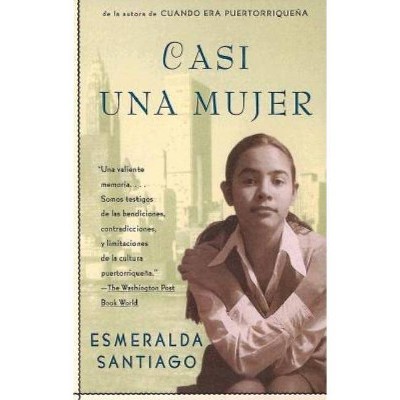 Casi Una Mujer / Almost a Woman - by  Esmeralda Santiago (Paperback)