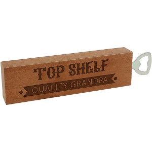 Pavilion Gift Company - Top Shelf Grandpa - 2" x 7" Wooden Bottle Opener - Bottle Openers - 1 of 4