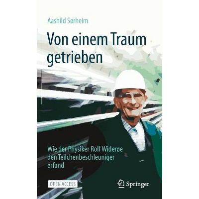 Von Einem Traum Getrieben - by  Aashild Sørheim (Hardcover)