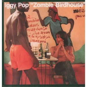 Iggy Pop - Zombie Birdhouse (Vinyl) - 1 of 1