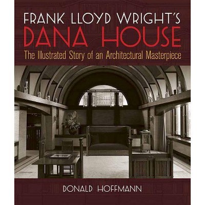 Frank Lloyd Wright's Dana House - (Dover Architecture) by  Donald Hoffmann (Paperback)