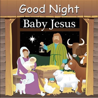 Good Night Baby Jesus - (Good Night Our World) by  Adam Gamble (Board Book)