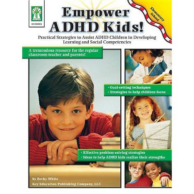 Empower ADHD Kids! - by  Becky White (Mixed Media Product)