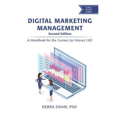 Digital Marketing Management, Second Edition - by  Debra Zahay (Paperback)