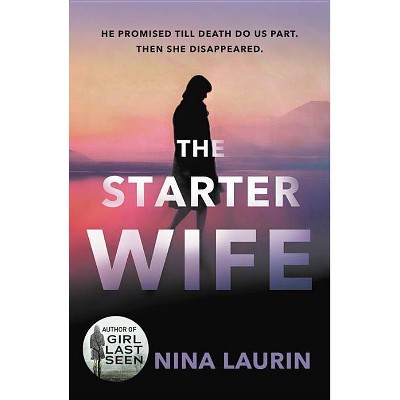 Starter Wife -  by Nina Laurin (Paperback)