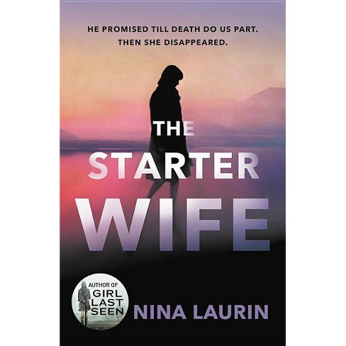 Starter Wife -  by Nina Laurin (Paperback) - image 1 of 1