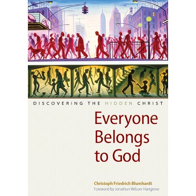 Everyone Belongs to God - by  Christoph Friedrich Blumhardt (Paperback)