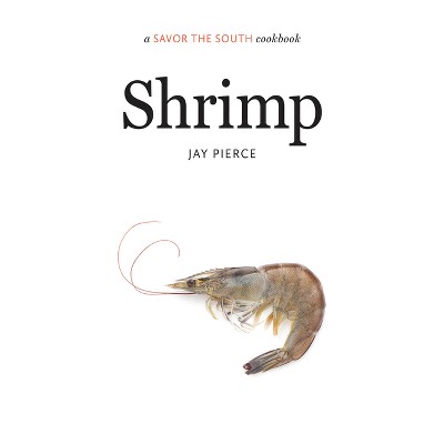 Shrimp - (Savor the South Cookbooks) by  Jay Pierce (Hardcover)