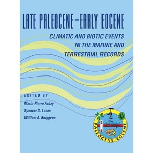 Late Paleocene-Early Eocene Biotic and Climatic Events in the Marine and Terrestrial Records - (Hardcover) - 1 of 1
