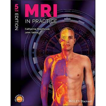 MRI in Practice - 5th Edition by  Catherine Westbrook & John Talbot (Paperback)