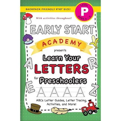 Early Start Academy, Learn Your Letters for Preschoolers - (Early Start Academy for Preschoolers) Large Print by  Lauren Dick (Paperback)